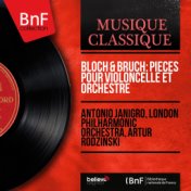 Bloch & Bruch: Pièces pour violoncelle et orchestre (Mono Version)