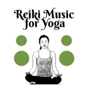 Reiki Music for Yoga – Deep Meditation, Relaxed Mind, Yoga Meditation, Zen Spirit, Soothing Yoga