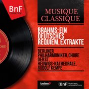 Brahms: Ein deutsches Requiem, Extrakte (Mono Version)