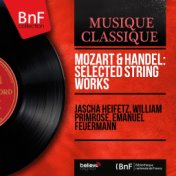 Mozart & Handel: Selected String Works (Mono Version)