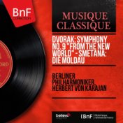 Dvořák: Symphony No. 9 "From the New World" - Smetana: Die Moldau (Remastered, Stereo Version)
