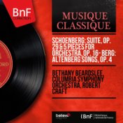 Schoenberg: Suite, Op. 29 & 5 Pieces for Orchestra, Op. 16 - Berg: Altenberg Songs, Op. 4 (Mono Version)