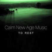 Calm New Age Music to Rest – Soft Sounds to Relax, Easy Listening, Stress Relief, Spirit Calmness