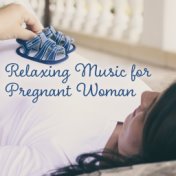 Relaxing Music for Pregnant Woman – Soothing Sounds, Pregnancy Music, Therapy Sounds, Prenatal Yoga, Meditation, Pure Relaxation