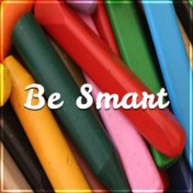Be Smart – Baby Music, Instrumental Songs for Kids, Development of Child, Mozart, Bach, Beethoven