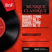 Brahms: String Quartet No. 3 - Dvořák: String Quartet No. 12 (Stereo Version)