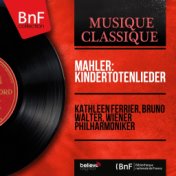 Mahler: Kindertotenlieder (Mono Version)