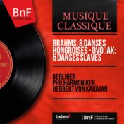 Brahms: 8 Danses hongroises - Dvořák: 5 Danses slaves (Stereo Version)