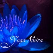 Yoga Nidra – Música Relajante para Estado Alterado de Conciencia para Descansar la Mente y Relajar el Cuerpo