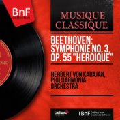 Beethoven: Symphonie No. 3, Op. 55 "Héroïque" (Mono Version)