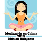 Meditación en Calma 2018 – Música Relajante