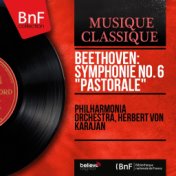 Beethoven: Symphonie No. 6 "Pastorale" (Mono Version)