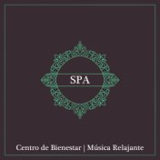 Spa - Centro de Bienestar, Música Relajante, Sonidos de la Naturaleza, Bienestar, Paz Interior, Serenidad