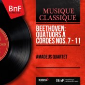 Beethoven: Quatuors à cordes Nos. 7 - 11 (Mono Version)