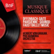 Offenbach: Gaîté Parisienne - Gounod: Faust Ballet Music (Stereo Version)