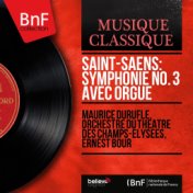 Saint-Saëns: Symphonie No. 3 avec orgue (Mono Version)