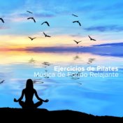 Ejercicios de Pilates - Música de Fondo Relajante para Yoga, Pilates y Ejercicios de Relajación