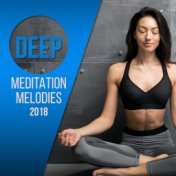 Deep Meditation Melodies 2018