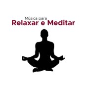 Musica para Relaxar e Meditar