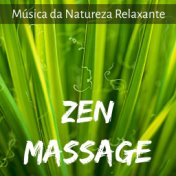 Zen Massage - Música da Natureza Relaxante para Bom Sono Meditação Chakras Saúde Bem Estar com Sons Instrumentais New Age Binaur...