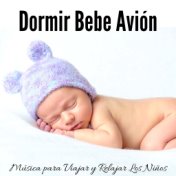 Dormir Bebe Avión - Música para Viajar y Relajar Los Niños