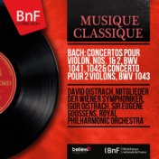 Bach: Concertos pour violon, Nos. 1 & 2, BWV 1041, 1042 & Concerto pour 2 violons, BWV 1043 (Stereo Version)