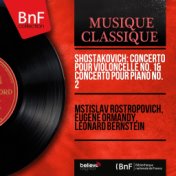 Shostakovich: Concerto pour violoncelle No. 1 & Concerto pour piano No. 2 (Mono Version)