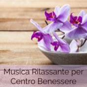 Musica Rilassante per Centro Benessere – New Age e Ambient per Massaggi, Sauna & Relax