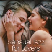 Sensual Jazz for Lovers – Jazz for Night Time, Evening Romantic Jazz, Smooth Music, Sexy Moves