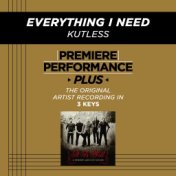 Premiere Performance Plus: Everything I Need