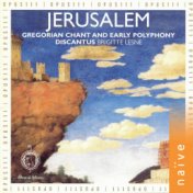 Jerusalem: Gregorian Chant and Early Polyphony