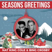 Seasons Greetings - Nat King Cole & Bing Crosby