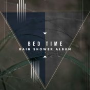 #16 Bed Time Rain Shower Album