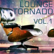 Lounge Tornado, Vol. 1