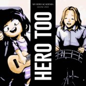 Hero Too (From "My Hero Academia")