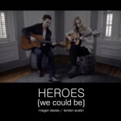 Heroes (We could be)