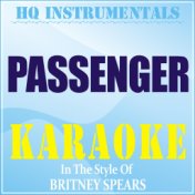 Passenger (Instrumental Karaoke Version) [In the Style of Britney Spears]