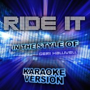 Ride It (In the Style of Geri Halliwell) [Karaoke Version] - Single