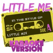 Little Me (In the Style of Little Mix) [Karaoke Version] - Single