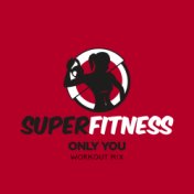 Only You (Workout Mix)