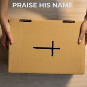 Praise His Name