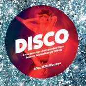 Soul Jazz Records Presents Disco: A Fine Selection of Independent Disco, Modern Soul and Boogie 1978-82