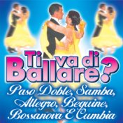 Ti va di ballare? Paso Doble, Samba, Allegro, Beguine, Bossanova e Cumbia