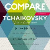 Tchaikovsky: Violin Concerto, Jascha Heifetz vs. Christian Ferras (Compare 2 Versions)