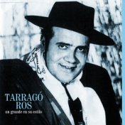 Tarragó Ros: Un Grande en Su Estilo