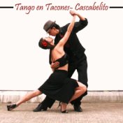 Tango en Tacones: Cascabelito