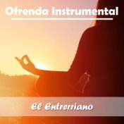 Ofrenda Instrumental: El Entrerriano