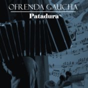 Ofrenda Gaucha: Patadura