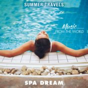 Summer Travels - Music from the World Spa Dream