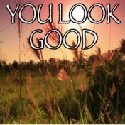 You Look Good - Tribute to Lady Antebellum